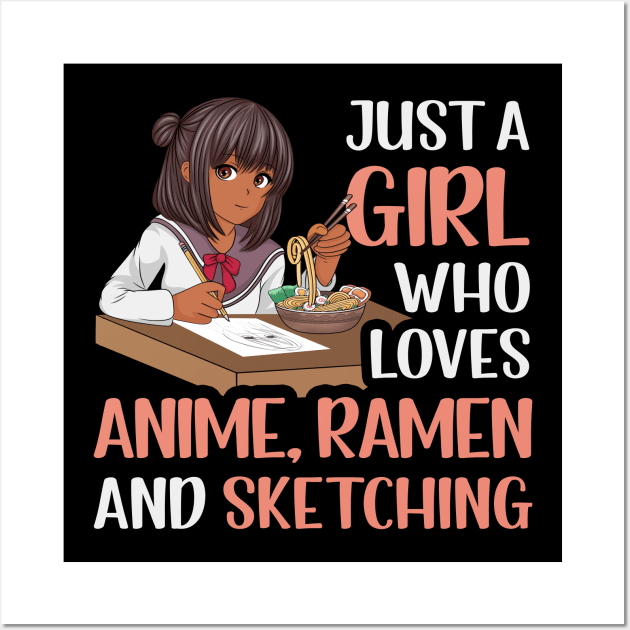 Just A Girl who Loves Anime Ramen and Sketching Wall Art by gogo-jr